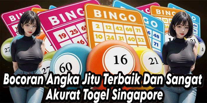 Bocoran Angka Jitu Terbaik Dan Sangat Akurat Togel Singapore